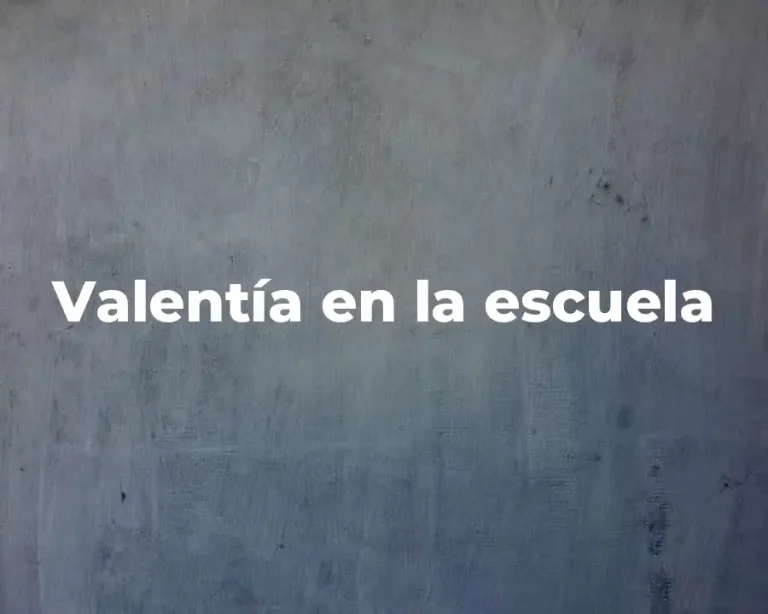 Valentía en la escuela