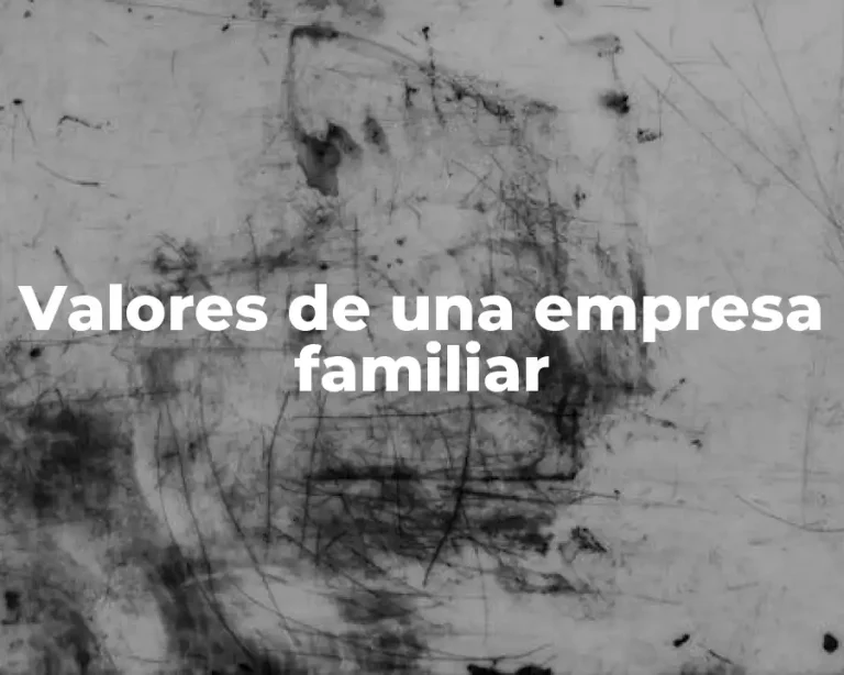 Valores de una empresa familiar