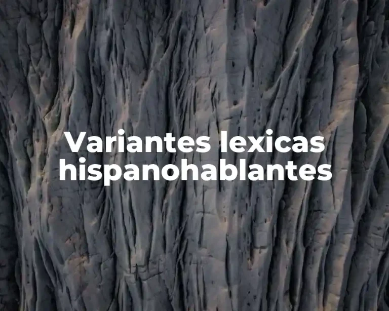 Variantes lexicas hispanohablantes