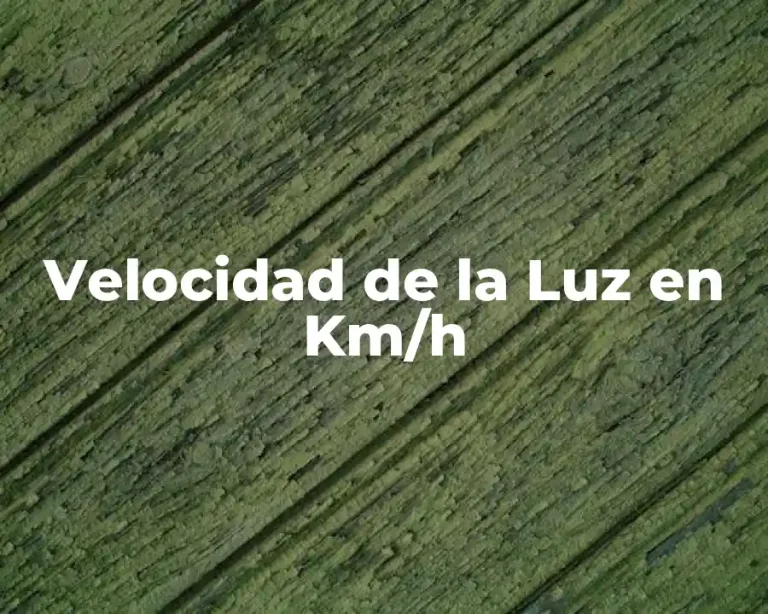 Velocidad de la Luz en Km/h