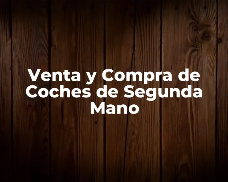 Venta y Compra de Coches de Segunda Mano