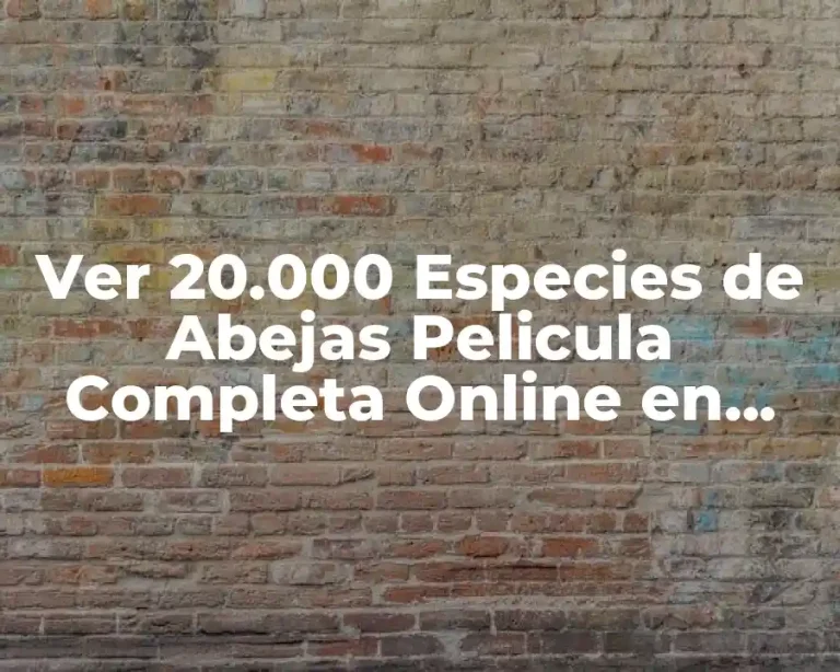 Ver 20.000 Especies de Abejas Pelicula Completa Online en Español