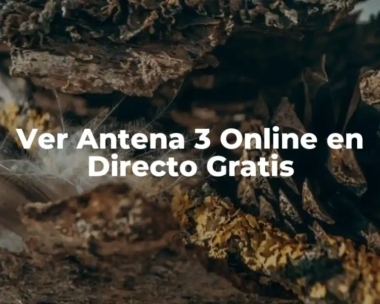 Ver Antena 3 Online en Directo Gratis