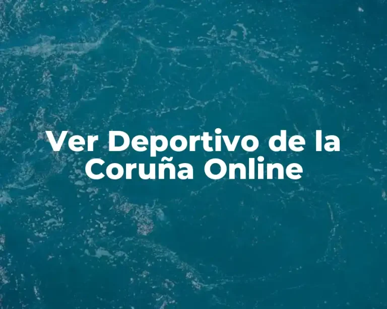 Ver Deportivo de la Coruña Online