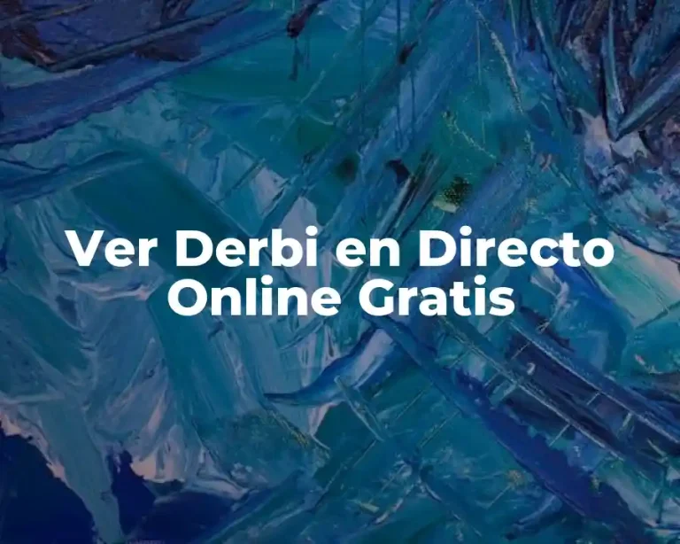 Ver Derbi en Directo Online Gratis