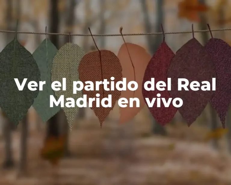 Ver el partido del Real Madrid en vivo