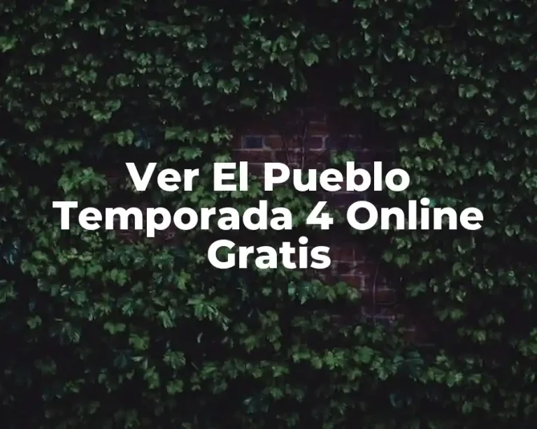 Ver El Pueblo Temporada 4 Online Gratis