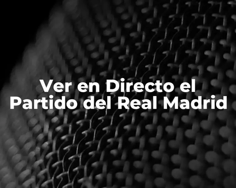 Ver en Directo el Partido del Real Madrid