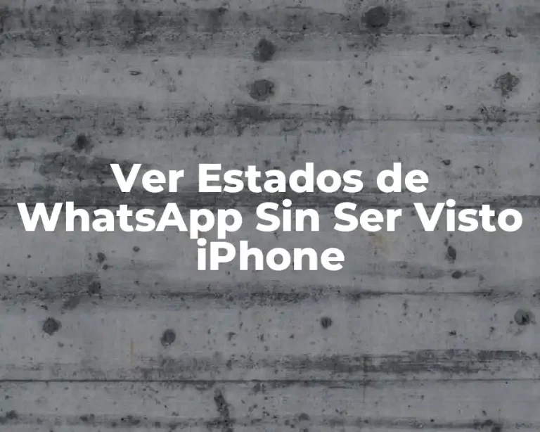 Ver Estados de WhatsApp Sin Ser Visto iPhone
