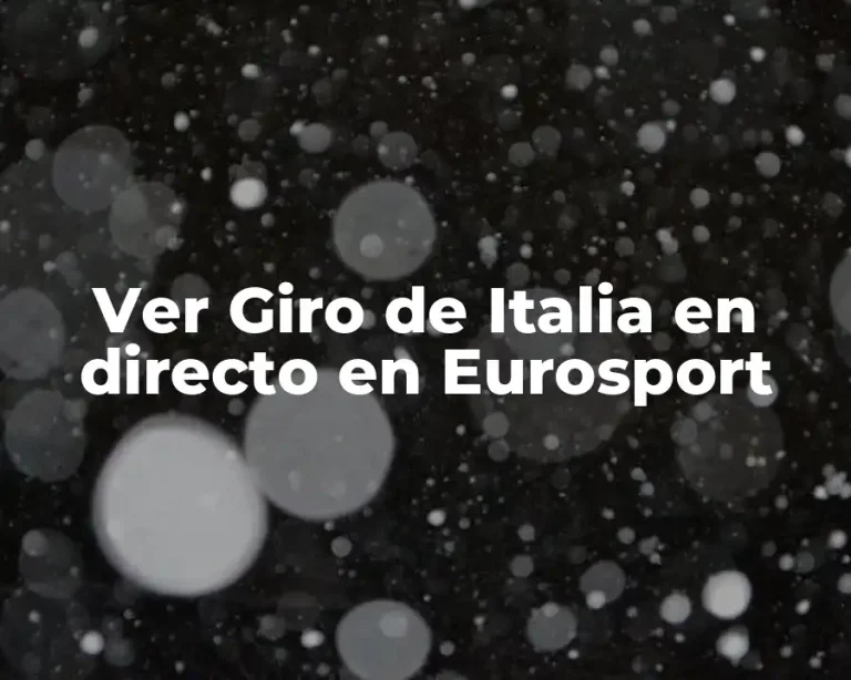 Ver Giro de Italia en directo en Eurosport