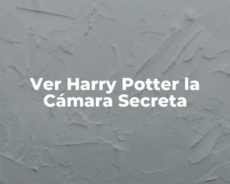 Ver Harry Potter la Cámara Secreta