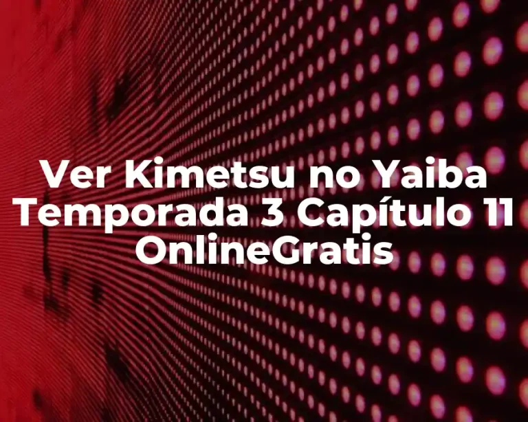 Ver Kimetsu no Yaiba Temporada 3 Capítulo 11 OnlineGratis