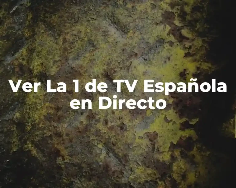 Ver La 1 de TV Española en Directo
