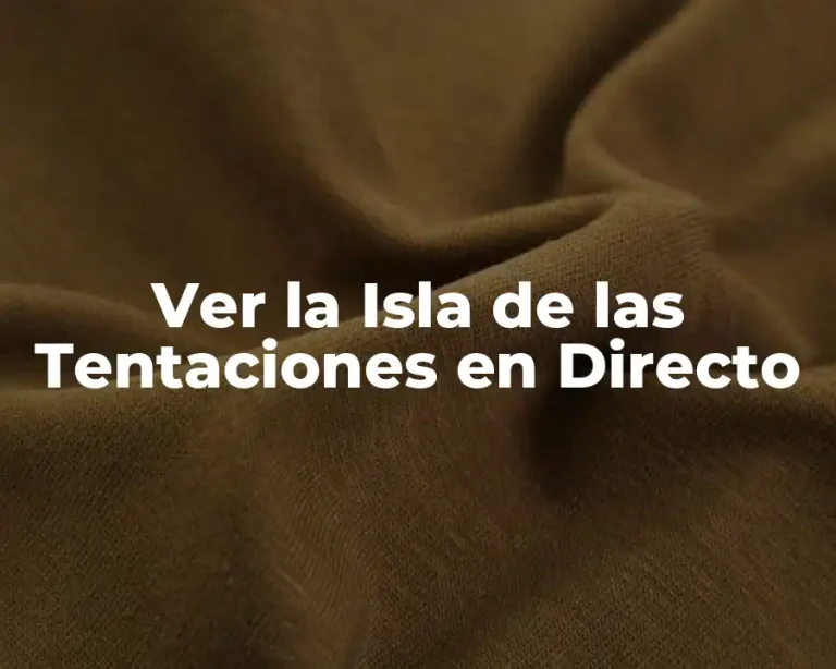 Ver la Isla de las Tentaciones en Directo