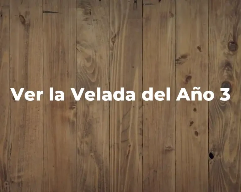 Ver la Velada del Año 3