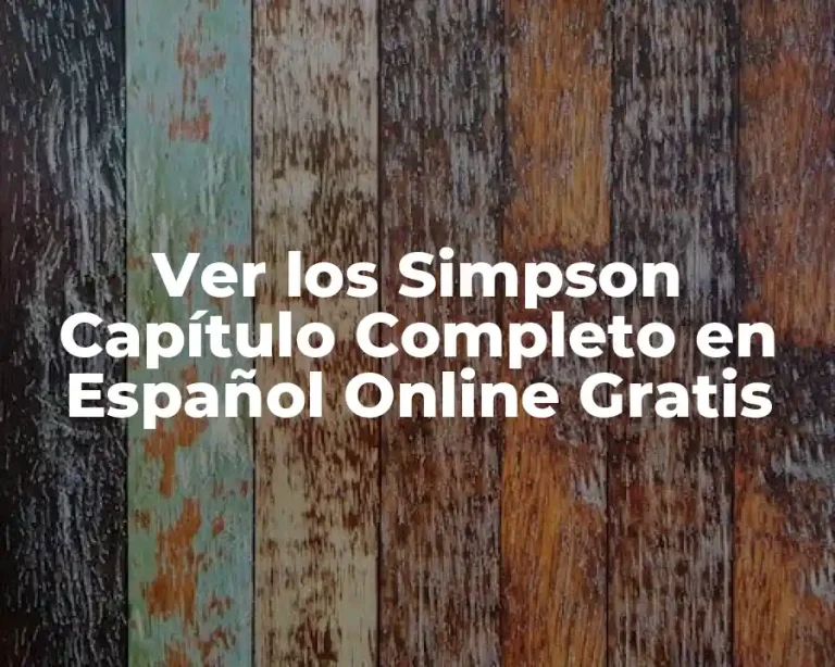 Ver los Simpson Capítulo Completo en Español Online Gratis