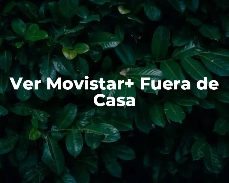 Ver Movistar+ Fuera de Casa