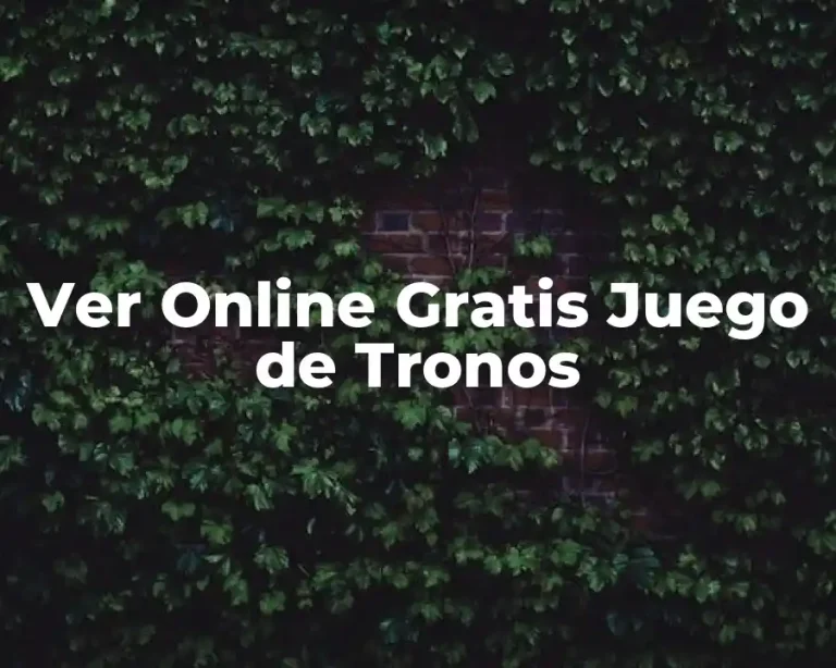 Ver Online Gratis Juego de Tronos