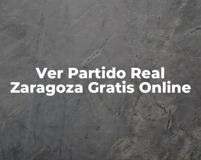 Ver Partido Real Zaragoza Gratis Online