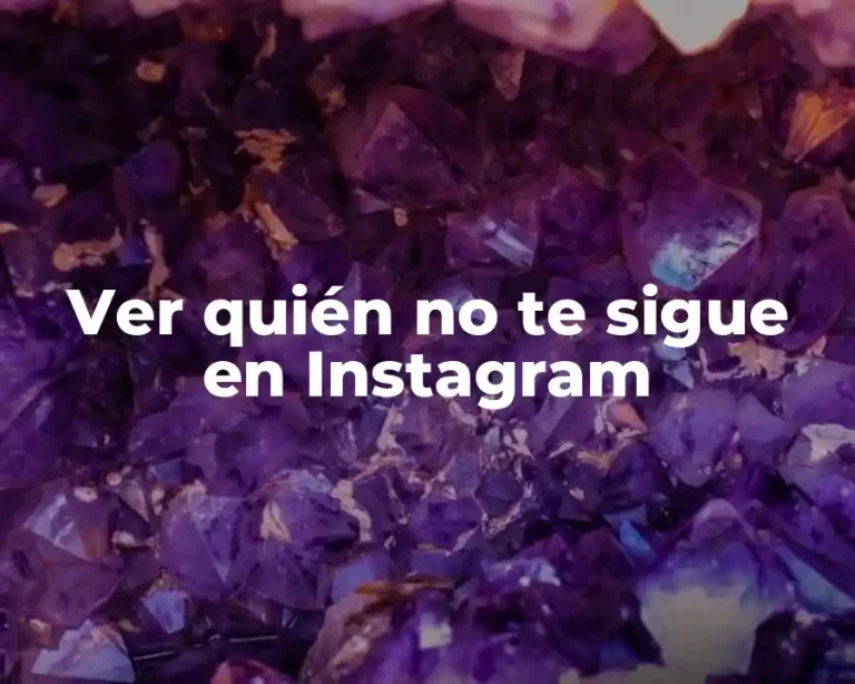 Ver quién no te sigue en Instagram