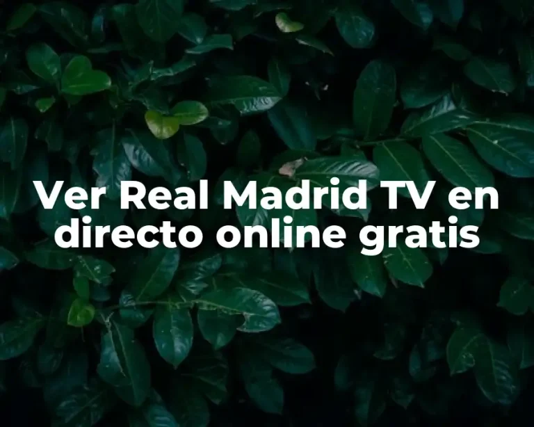 Ver Real Madrid TV en directo online gratis