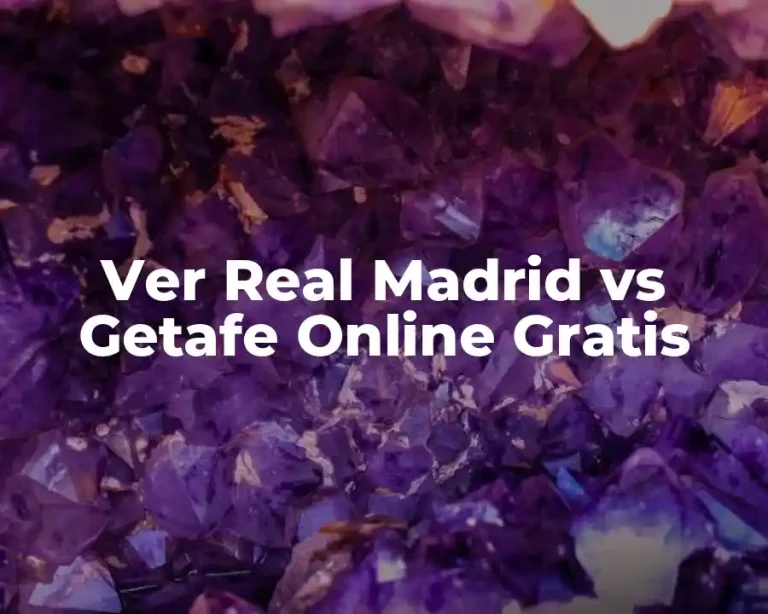 Ver Real Madrid vs Getafe Online Gratis