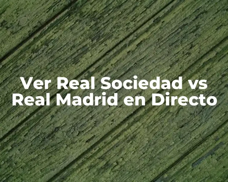 Ver Real Sociedad vs Real Madrid en Directo