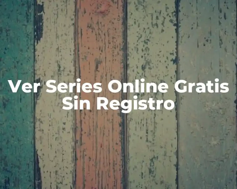Ver Series Online Gratis Sin Registro
