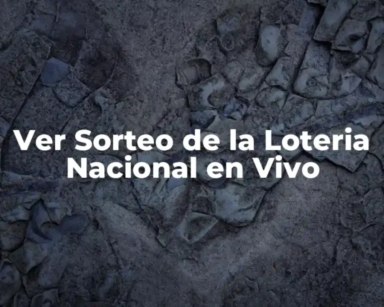 Ver Sorteo de la Loteria Nacional en Vivo