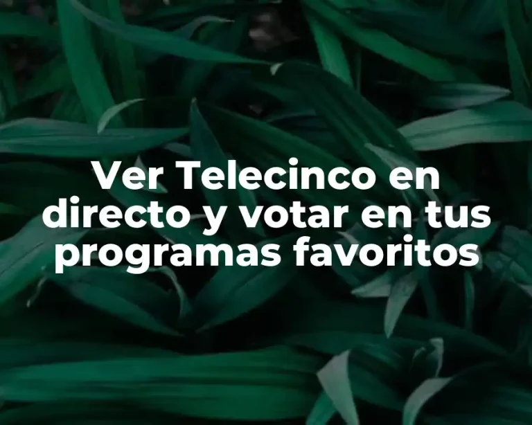Ver Telecinco en directo y votar en tus programas favoritos