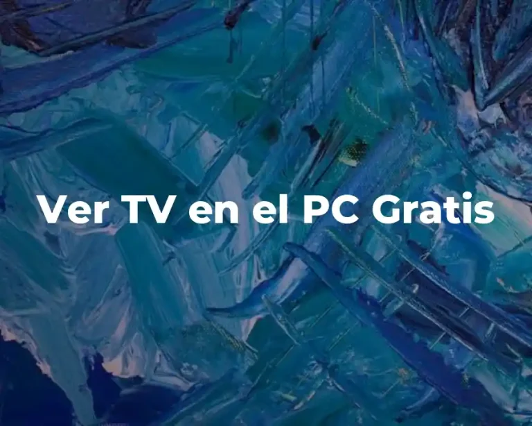 Ver TV en el PC Gratis