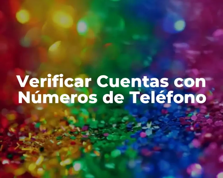 Verificar Cuentas con Números de Teléfono