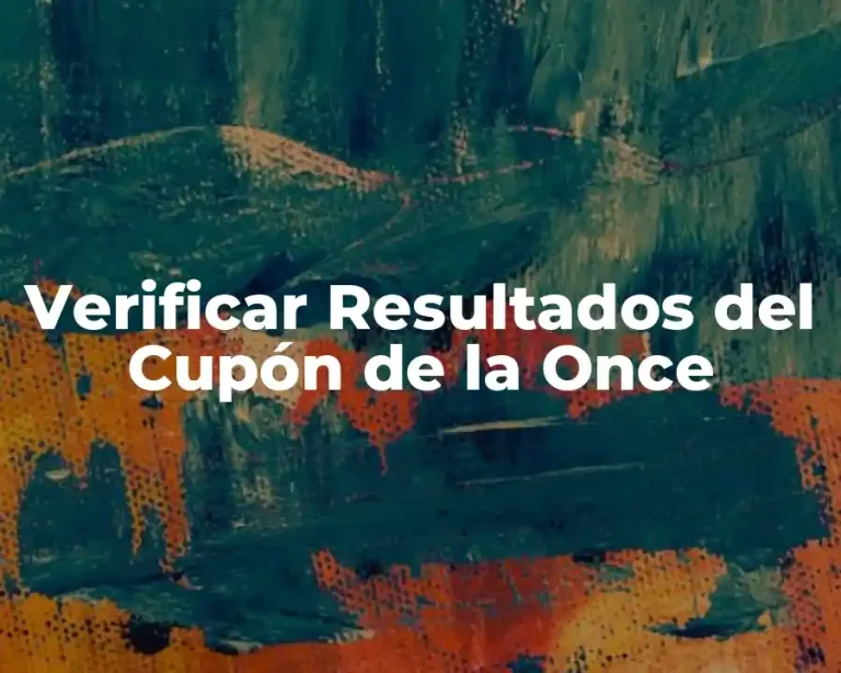 Verificar Resultados del Cupón de la Once