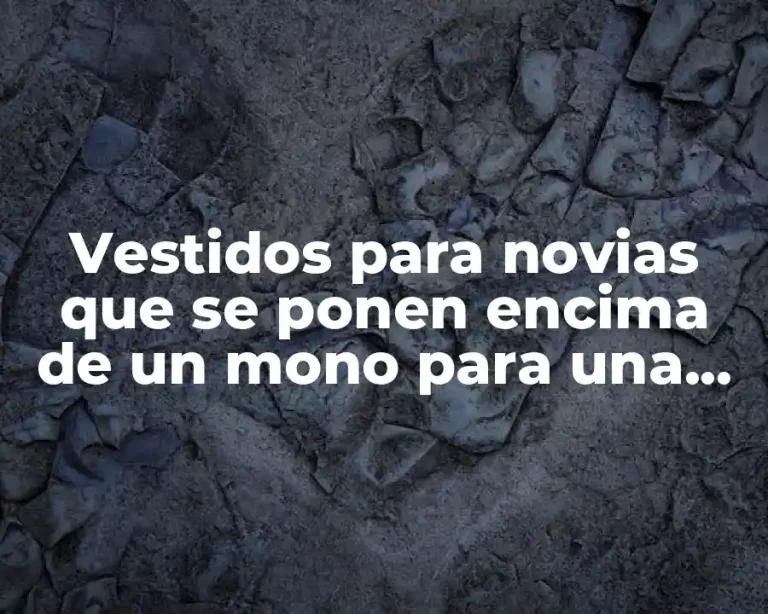 Vestidos para novias que se ponen encima de un mono para una boda tradicional y moderna