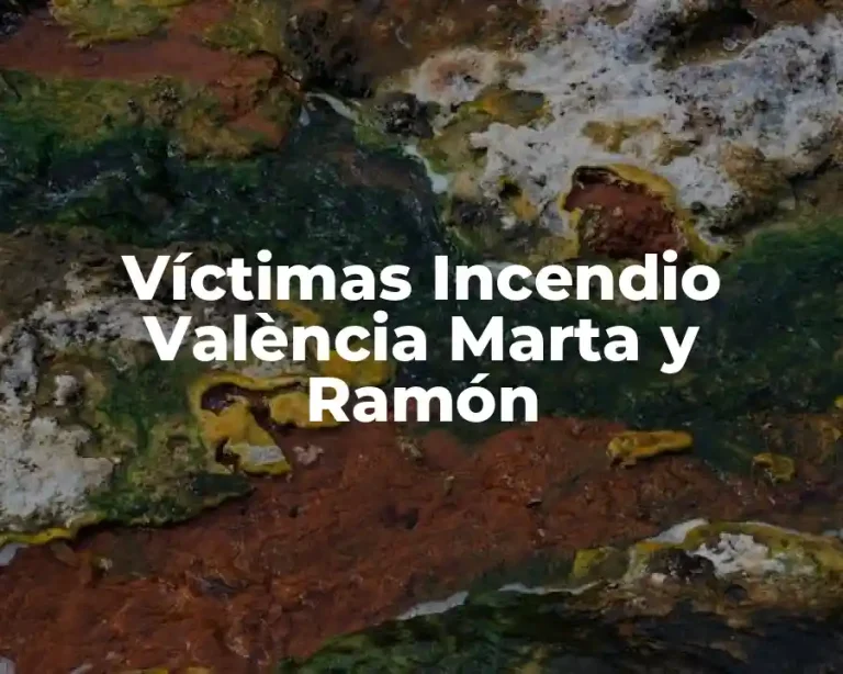 Víctimas Incendio València Marta y Ramón
