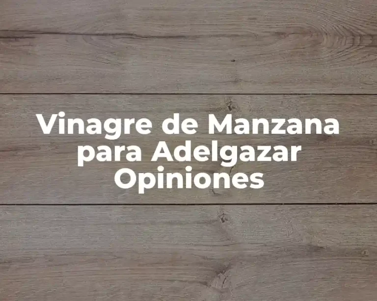 Vinagre de Manzana para Adelgazar Opiniones