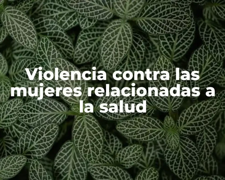 Violencia contra las mujeres relacionadas a la salud