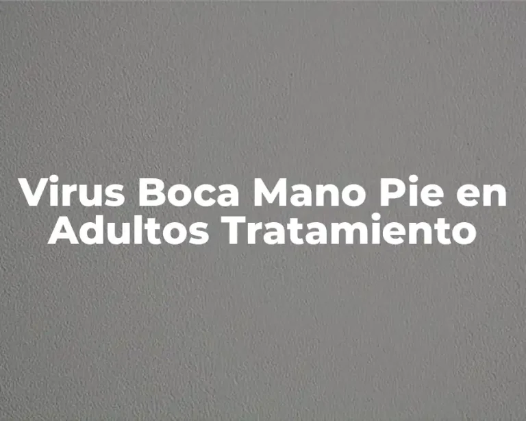 Virus Boca Mano Pie en Adultos Tratamiento