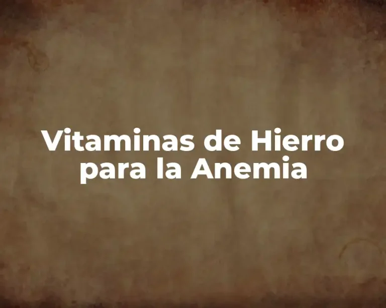 Vitaminas de Hierro para la Anemia