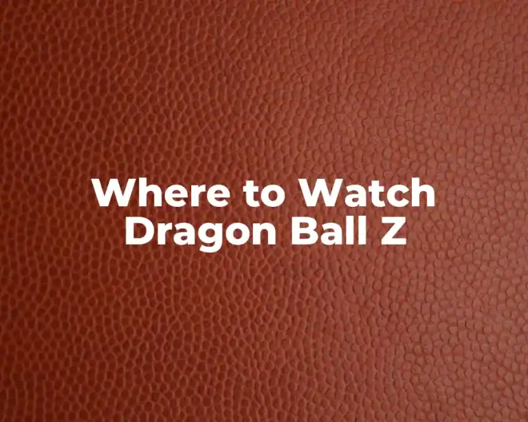 Where to Watch Dragon Ball Z