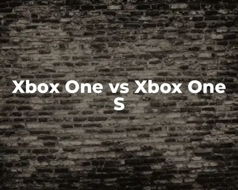 Xbox One vs Xbox One S