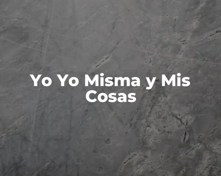 Yo Yo Misma y Mis Cosas