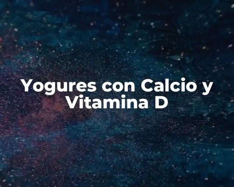 Yogures con Calcio y Vitamina D